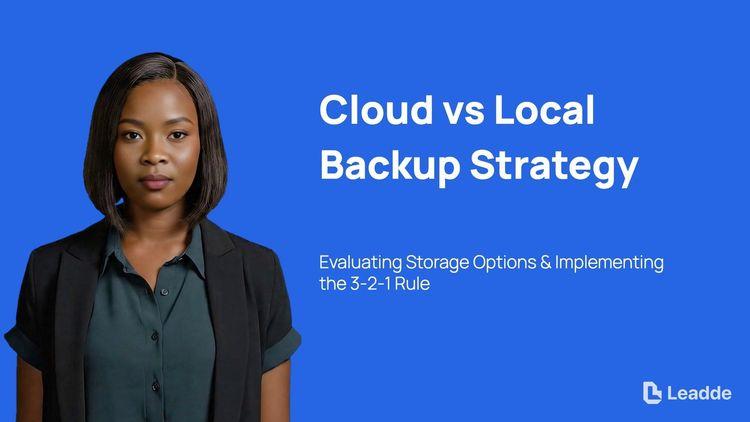 Cloud Backup vs Local Backup: Choosing the Right Strategy