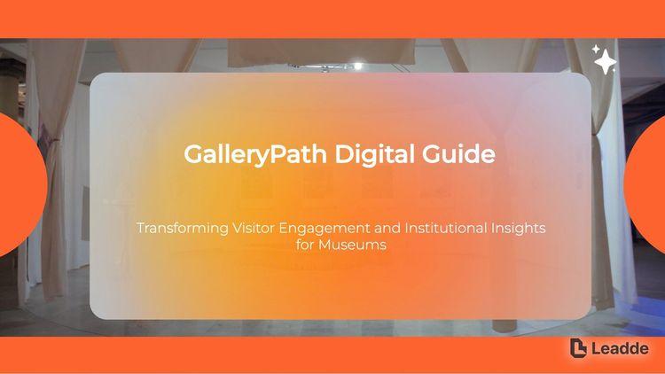 Introducing GalleryPath: Digital Visitor Guide Platform